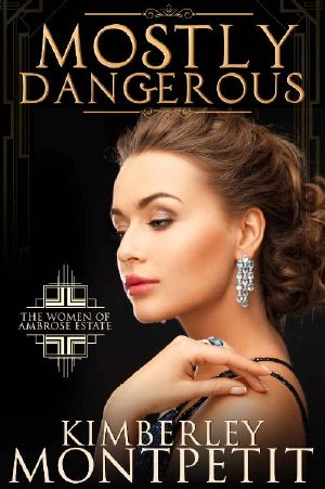 [The Women of Ambrose Estate 01] • Mostly Dangerous